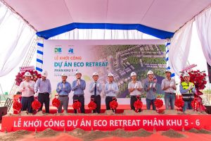 Eco Retreat chính thức khởi công 02 phân khu PK5 & PK6 mở màn giai đoạn tăng tốc xây dựng